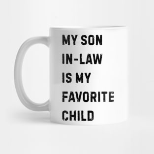 My-Son-In-Law-Is-My-Favorite-Child Mug